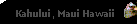 Kahului, Maui Hawaii